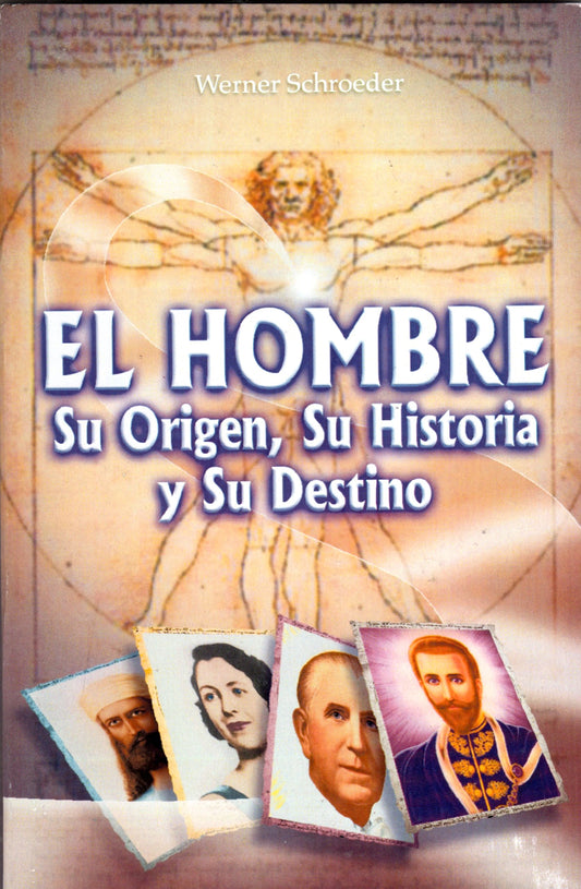 El hombre, su origen, su historia y su destino (Spanish Edition)