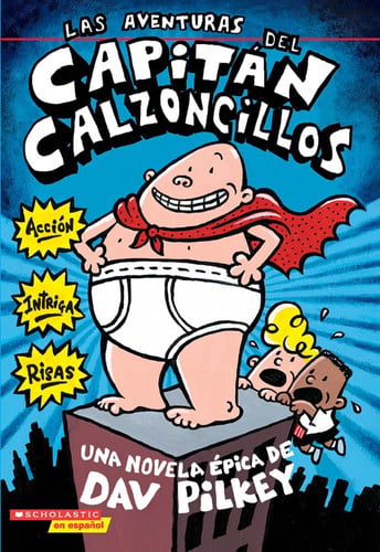 Las Aventuras Del Capitan Calzoncillos / The Adventures of Captain Underpants