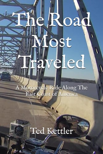 The Road Most Traveled - A Motorcycle Ride Along The East Coast of America