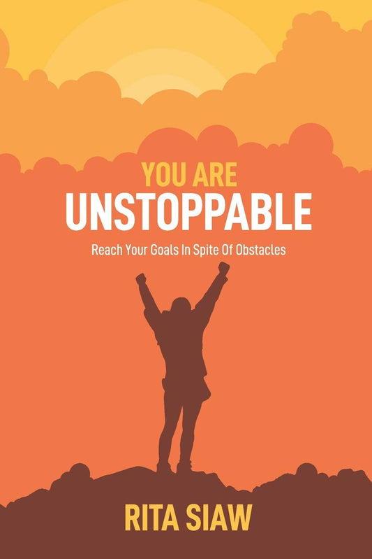 YOU ARE UNSTOPPABLE: Reach Your Goals In Spite Of Obstacles - 7757