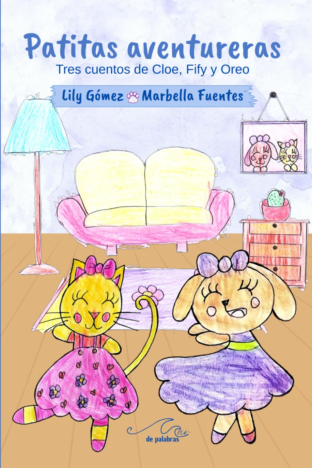 Patitas aventureras: Tres cuentos de Cloe, Fify y Oreo (Spanish Edition)