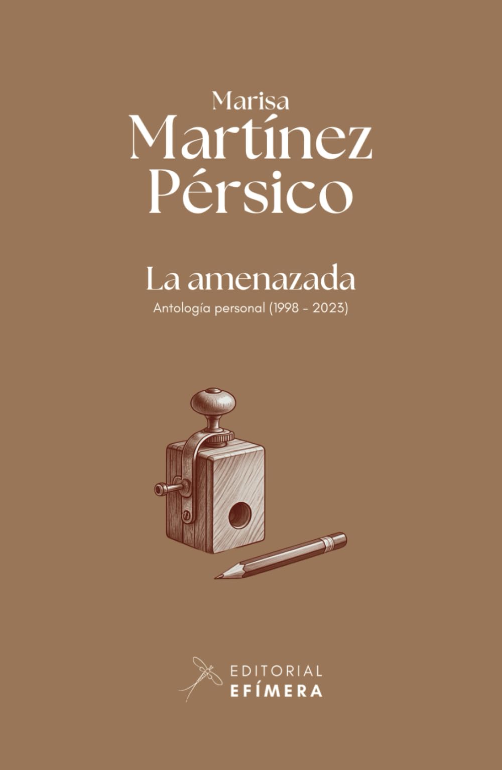 La amenzada: Antología personal (1998 - 2023) (Spanish Edition)