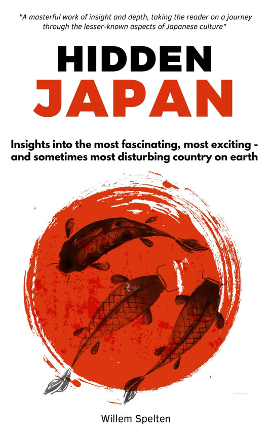 Hidden Japan: A journey to the most fascinating, exciting and sometimes disturbing country on earth - 5528