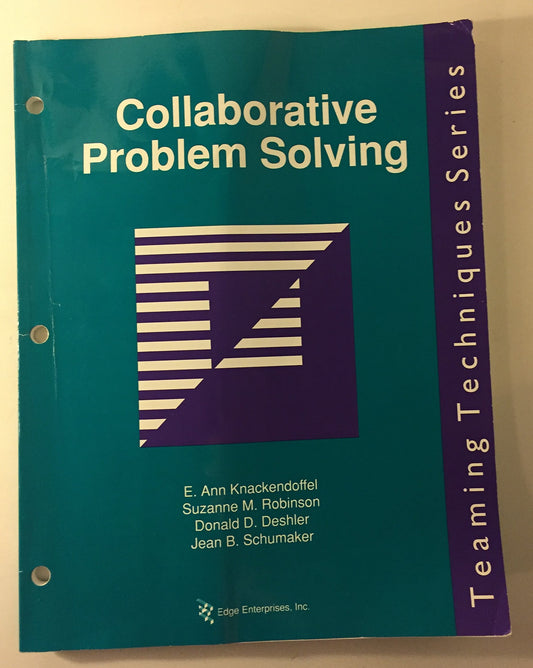 Collaborative problem solving: A step-by-step guide to creating educational solutions (Teaming techniques series)