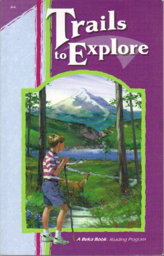 Trails to Explore (A Beka Book Reading Program 4-4)