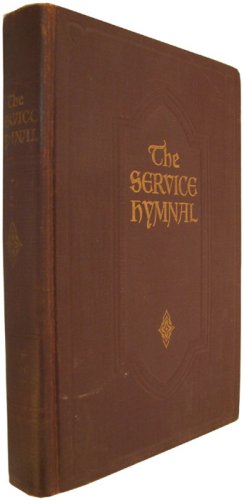 The Service Hymnal, Compiled for General Use in all Religious Services of the Church, School and Home - 2065