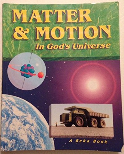 Matter and Motion in God's Universe Student Text. 8th grade Science