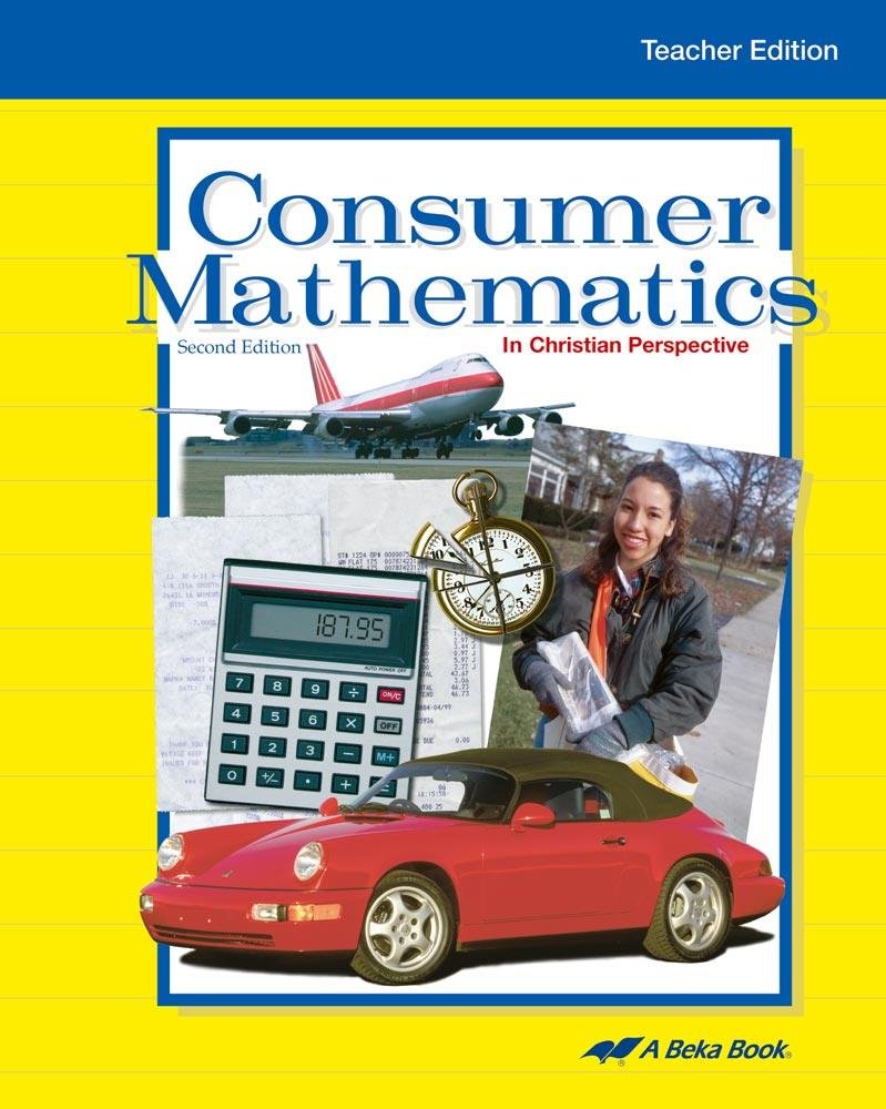 Consumer Mathematics - Teacher Edition - A Beka Book