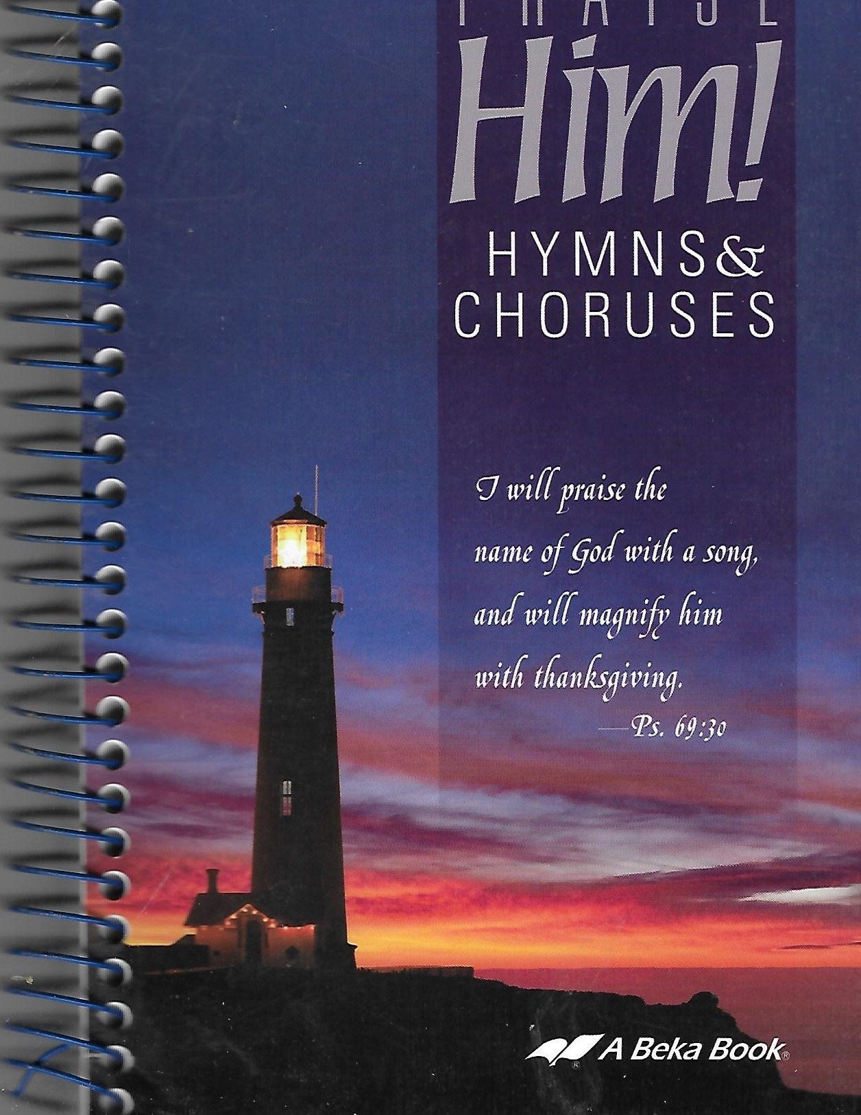 Praise Him! Hymns & Choruses; A Beka; Piano, Keyboard, Vocal (Spiral-bound)