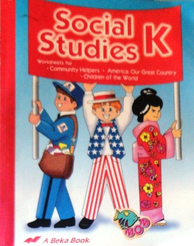 Social Studies K-Worksheets-A Beka Book (Worksheets for: Community Helpers-America Our Great Country-Children of the World)