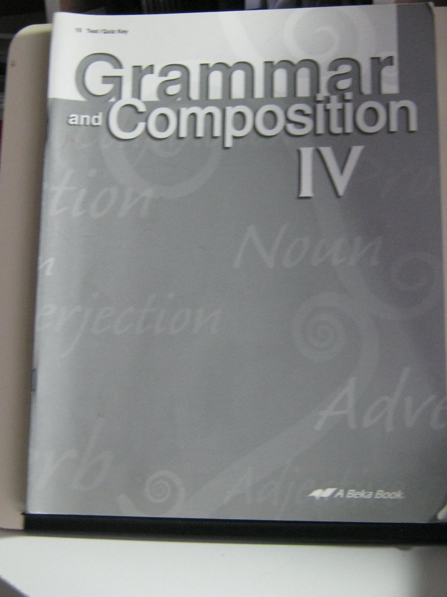 Grammar and Composition IV Test and Quiz Key - Grade 10 (76252)