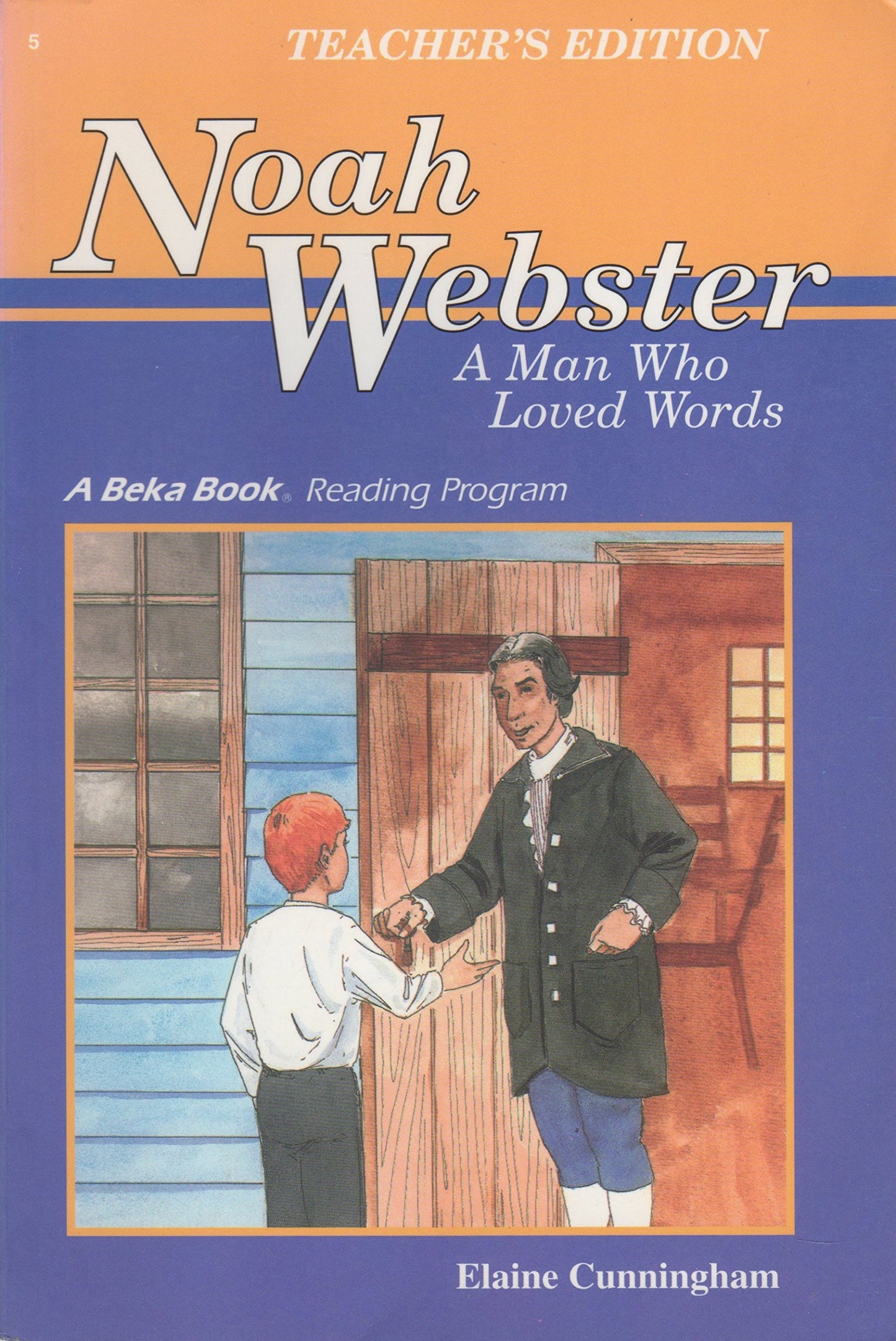 Noah Webster - A Man Who Loved Words (17523) Teacher's Edition (A Beka Book Reading Program)