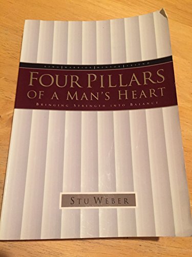 Four Pillars of a Man's Heart - Bringing Strenght Into Balance