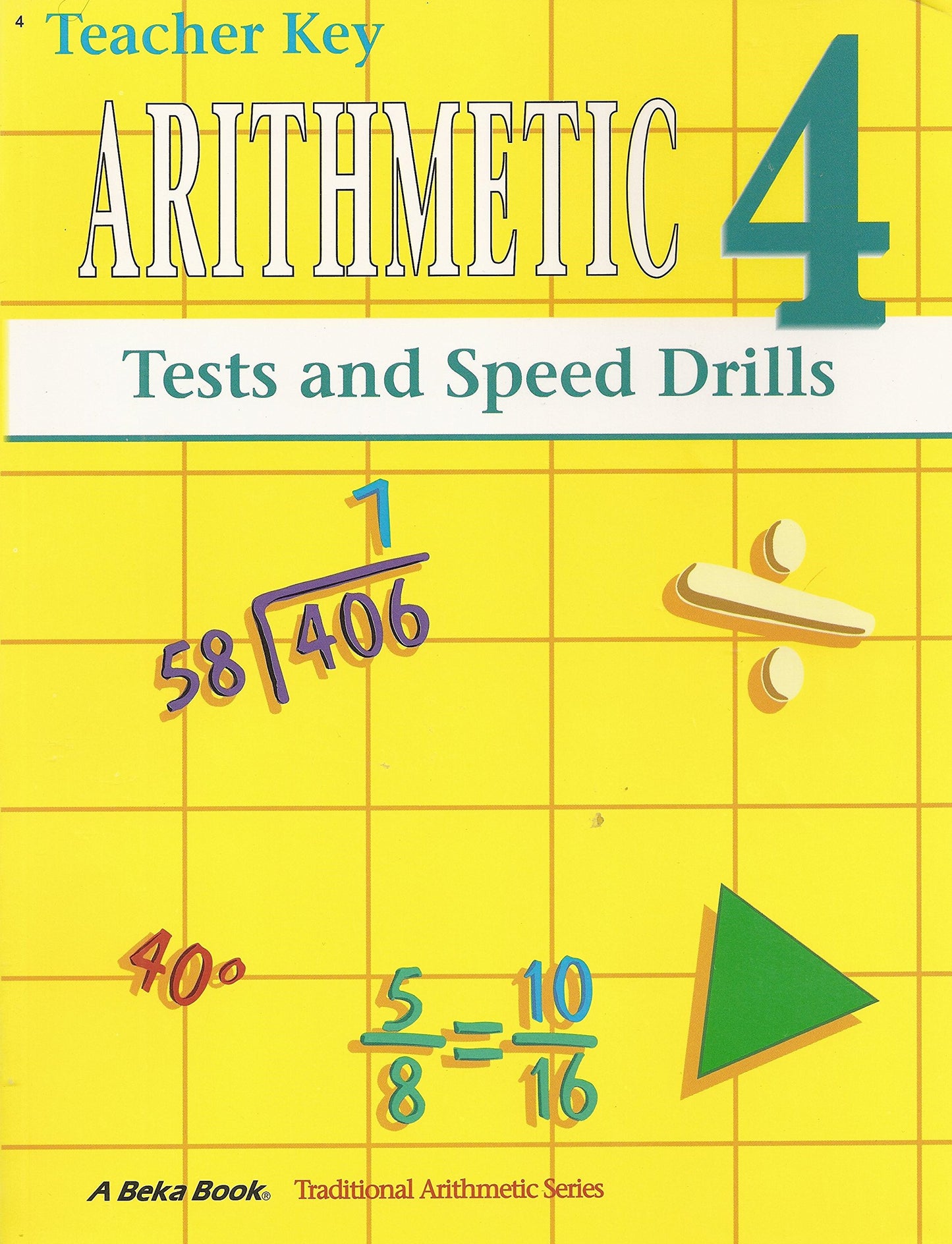 Abeka Arithmetic 4 Tests and Speed Drills Teacher Key (Traditional Arithmetic Series, Level 4)