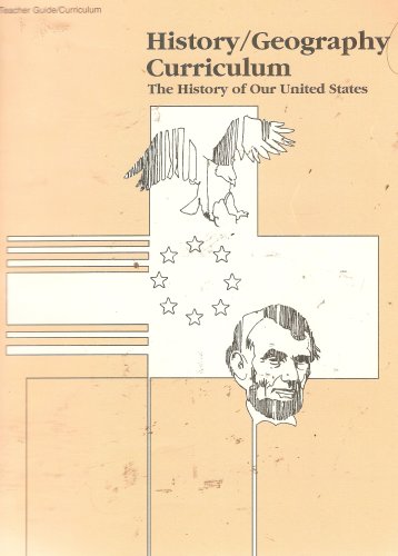 History/Geography 4 Curriculum, The History of Our United States: Teacher Guide/Curriculum for Grade 4