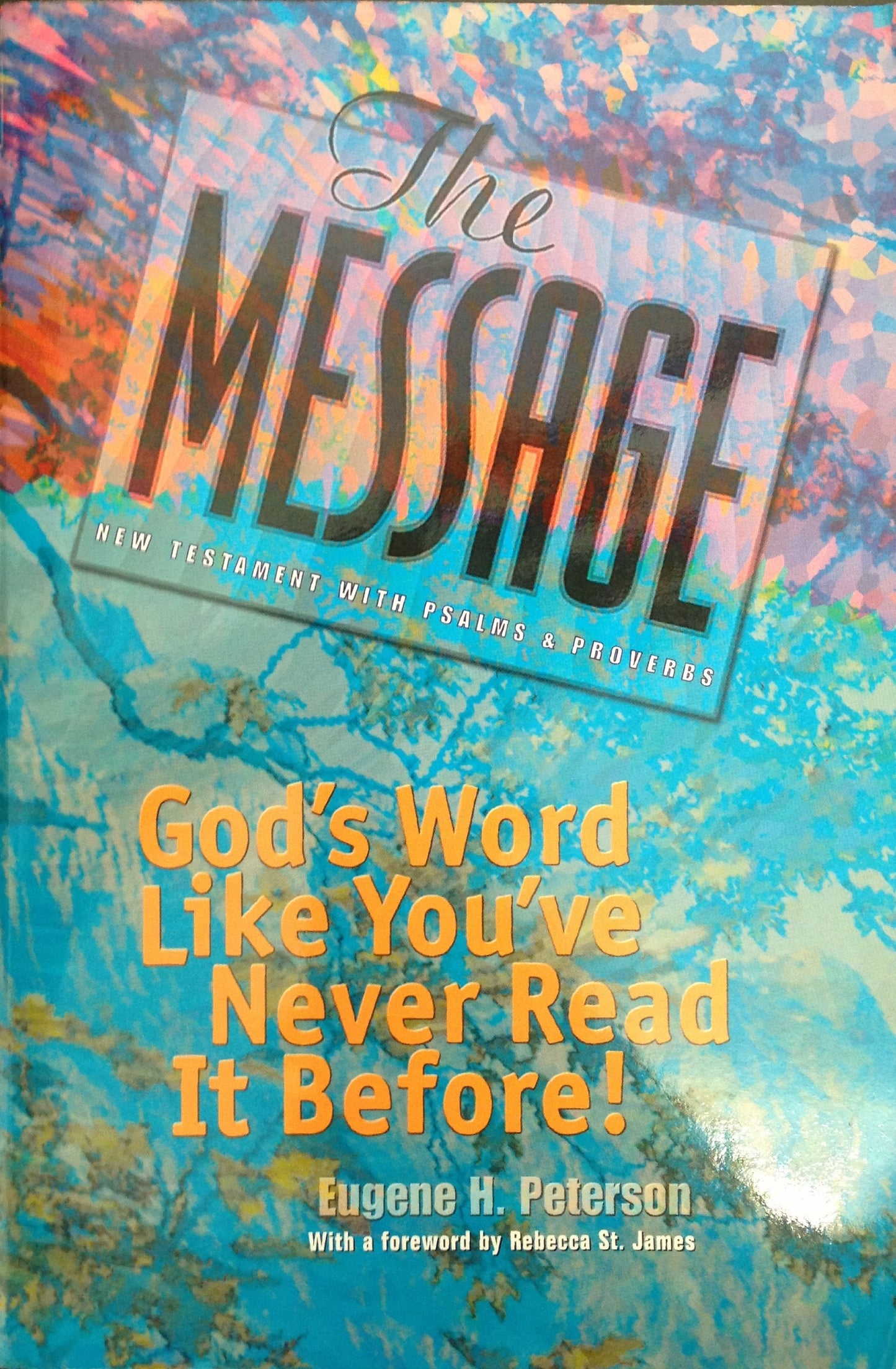 THE MESSAGE: The New Testament, Psalms and Proverbs in Contemporary Language