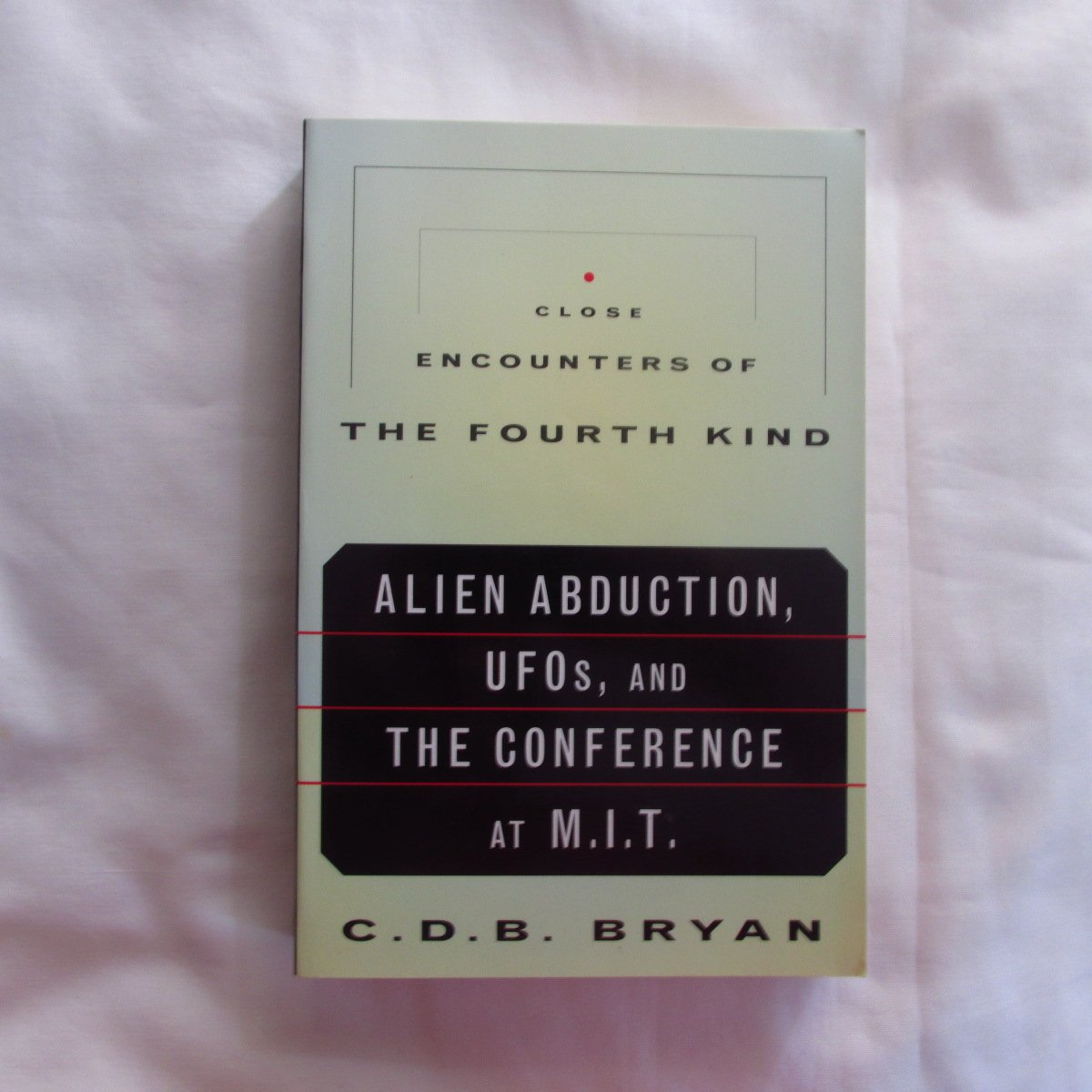 Close Encounters of the Fourth Kind: Alien Abduction, Ufos & the Conference at M.I.T - 2560