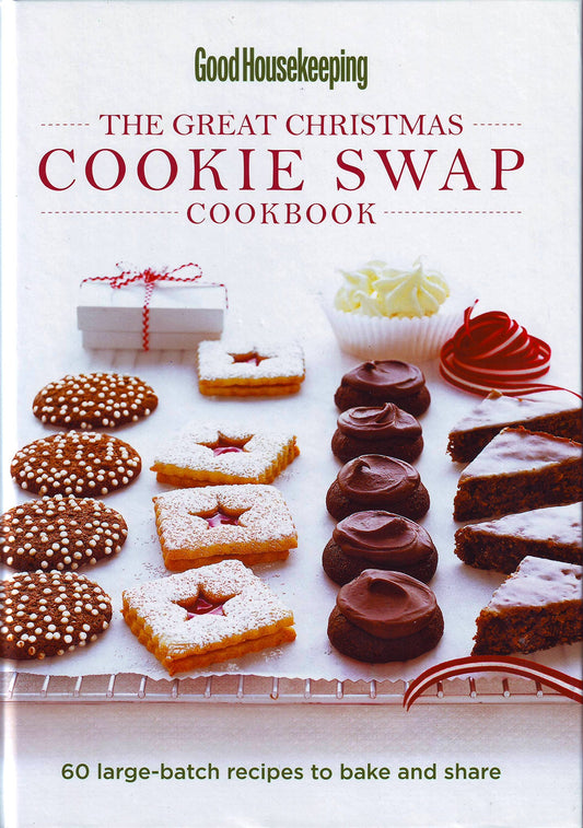 Good Housekeeping The Great Christmas Cookie Swap Cookbook: 60 Large-Batch Recipes to Bake and Share [Hardcover] - 9524