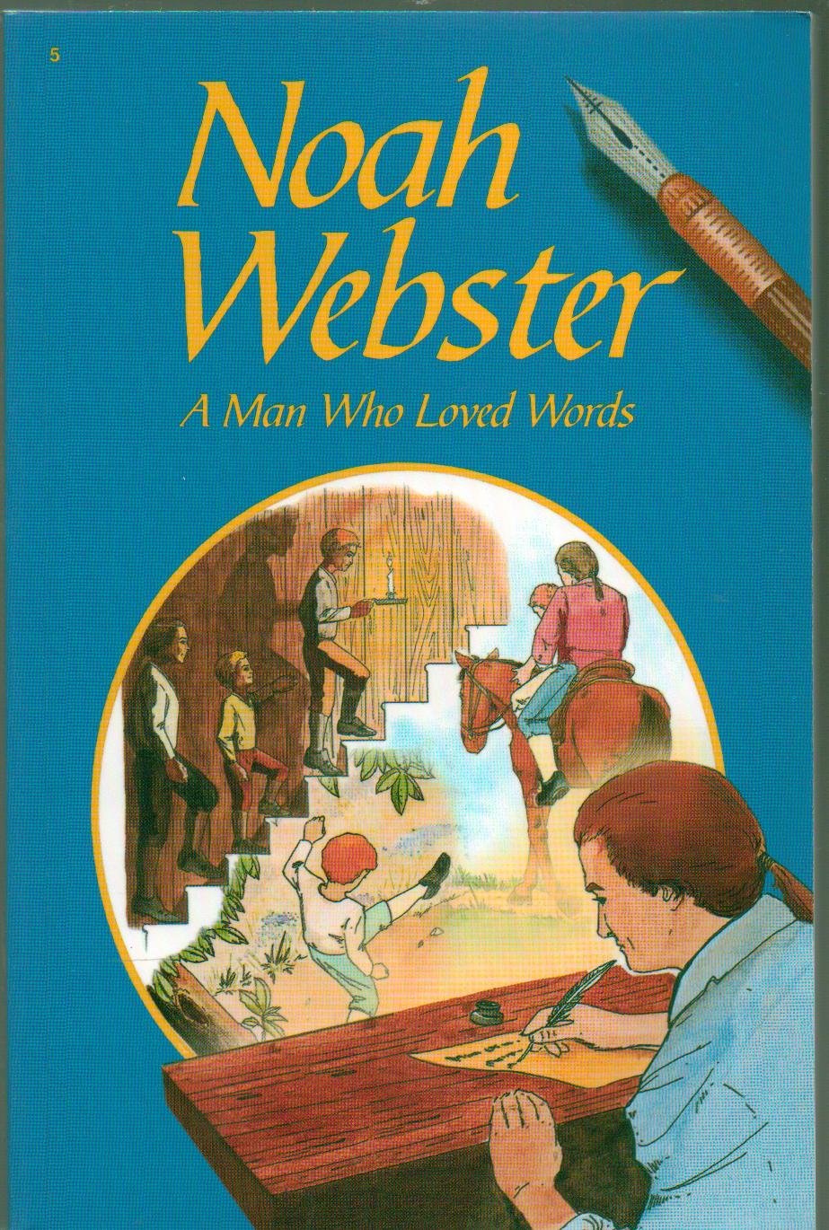 Noah Webster - A Man Who Loved Words by Elaine Cunningham - Paperback 1990 Edition
