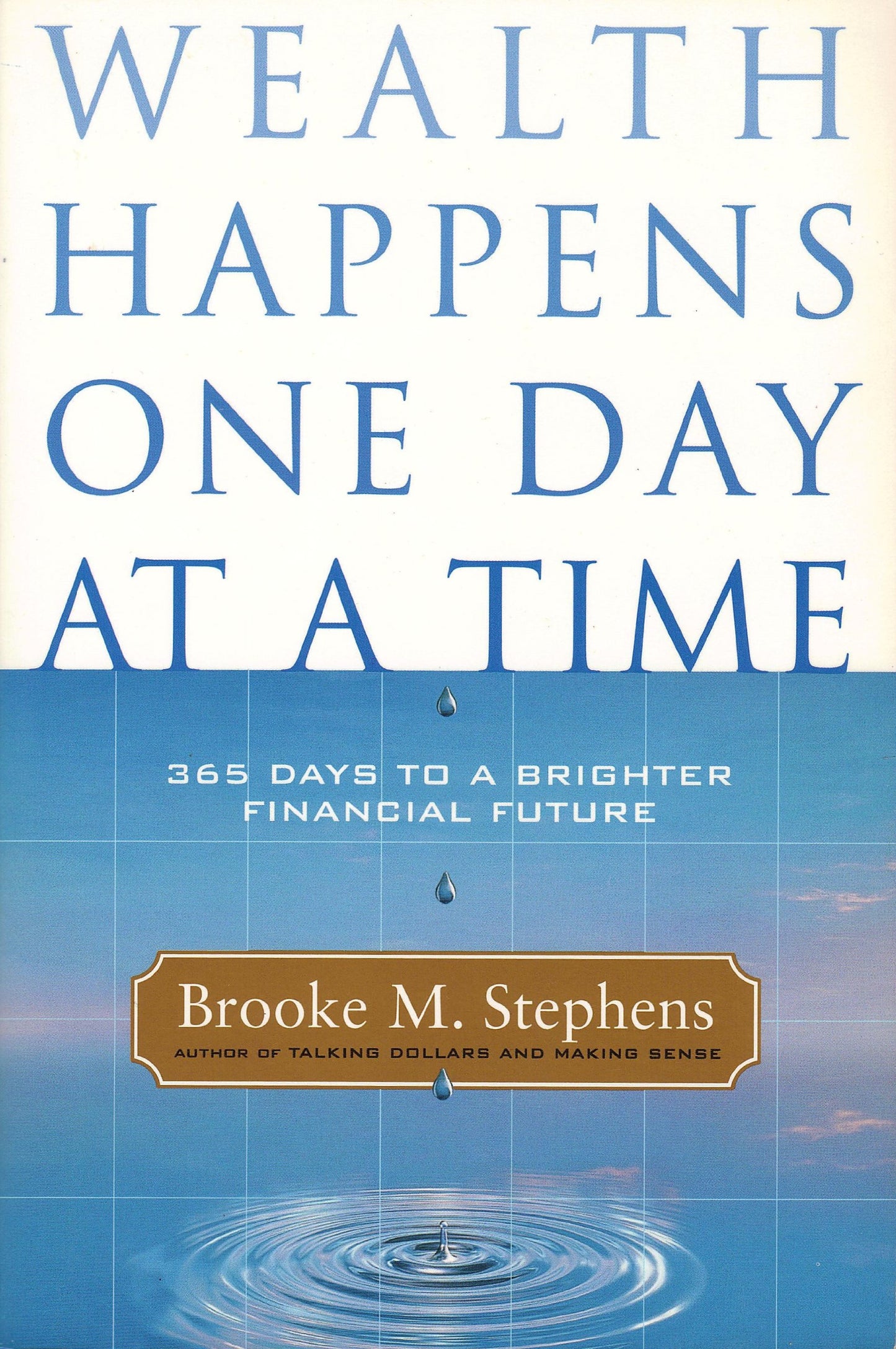 Wealth Happens One Day at a Time: 365 Days to a Brighter Financial Future