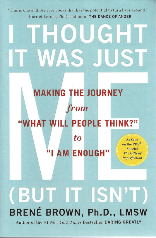 I Thought It Was Just Me (but it isn't): Telling the Truth About Perfectionism, Inadequacy, and Power [Paperback] - 2721