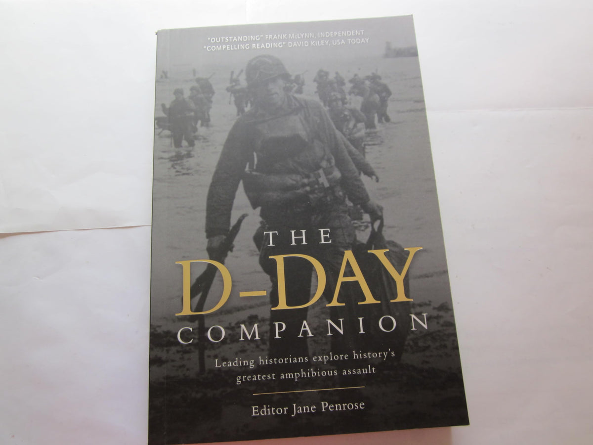 The D-Day Companion: Leading Historians Explore History's Greatest Amphibious Assault