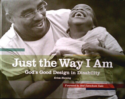 Just the Way I Am: God's Good Design in Disability