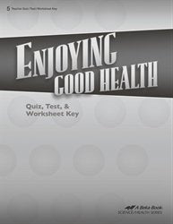 Enjoying Good Health, Grade 5, Second Edition: Teacher Test, Quiz, and Worksheet Key (1999 Copyright)