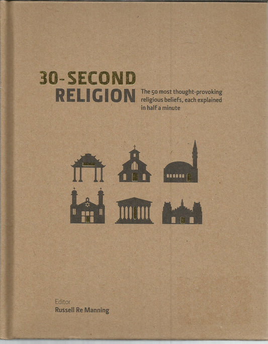 30-second Religion (The 50 most thought-provoking religious beliefs, each explained in half a minute)