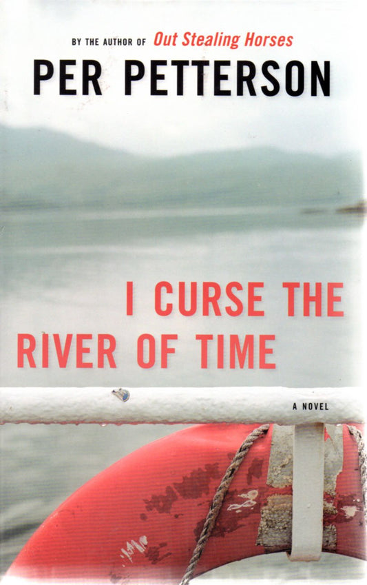 I Curse the River of Time: A Novel (Lannan Translation Selection (Graywolf Hardcover)) - 3494