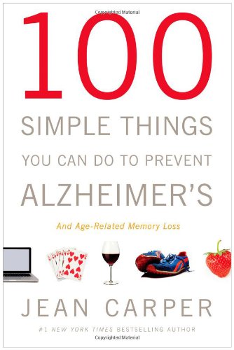 100 Simple Things You Can Do to Prevent Alzheimer's and Age-Related Memory Loss - 5314