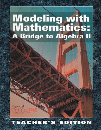 Modeling with Mathematics - A Bridge to Algebra II (Teacher's Edition)