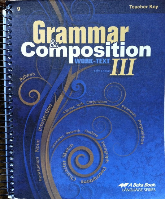 A Beka Grammar & Composition Work-Text III Teacher Key (9th Grade)