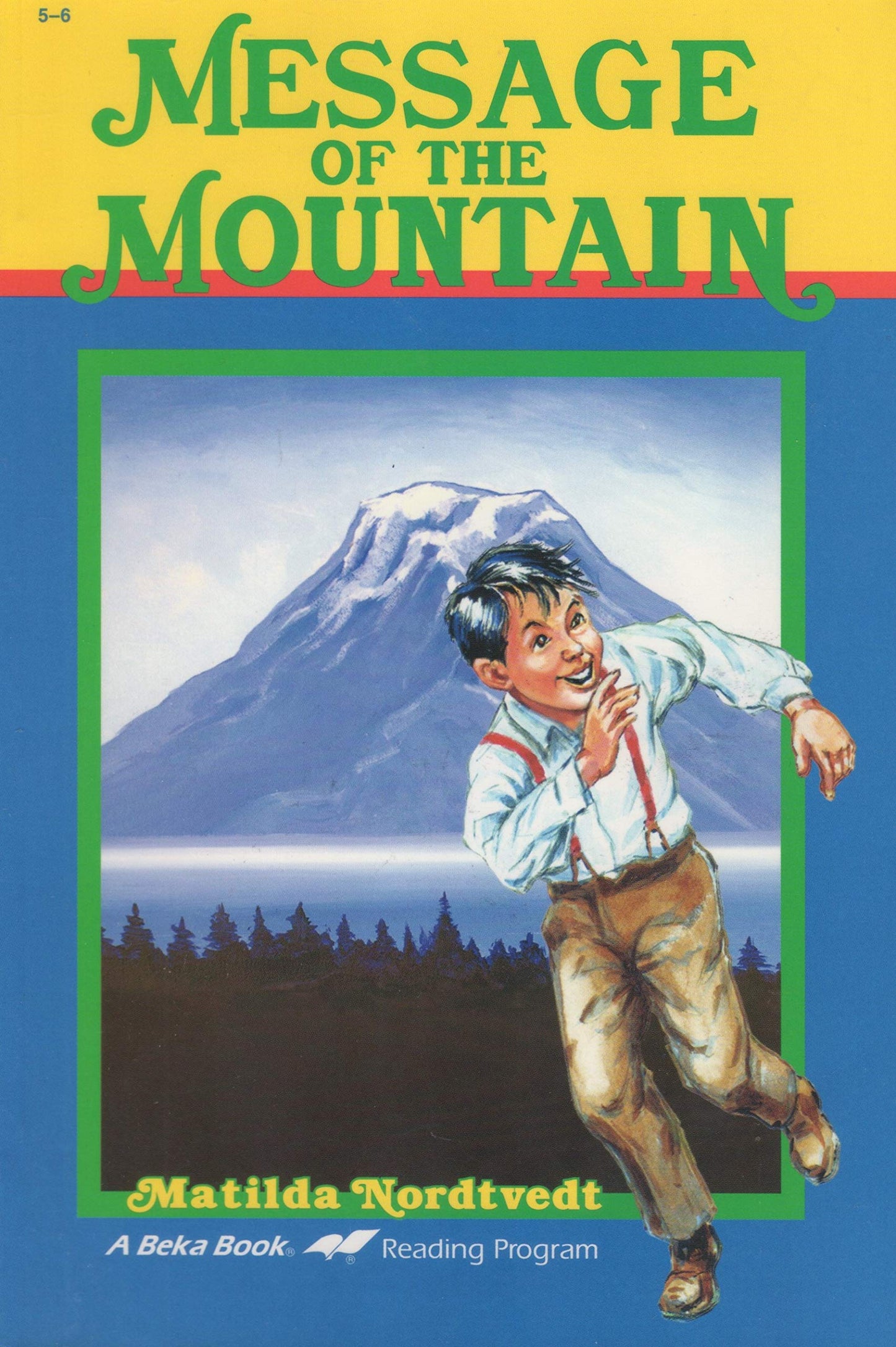Message of the Mountain-a Beka Book Reading Program, Grade 5-6: Student Reader (1995 Copyright)
