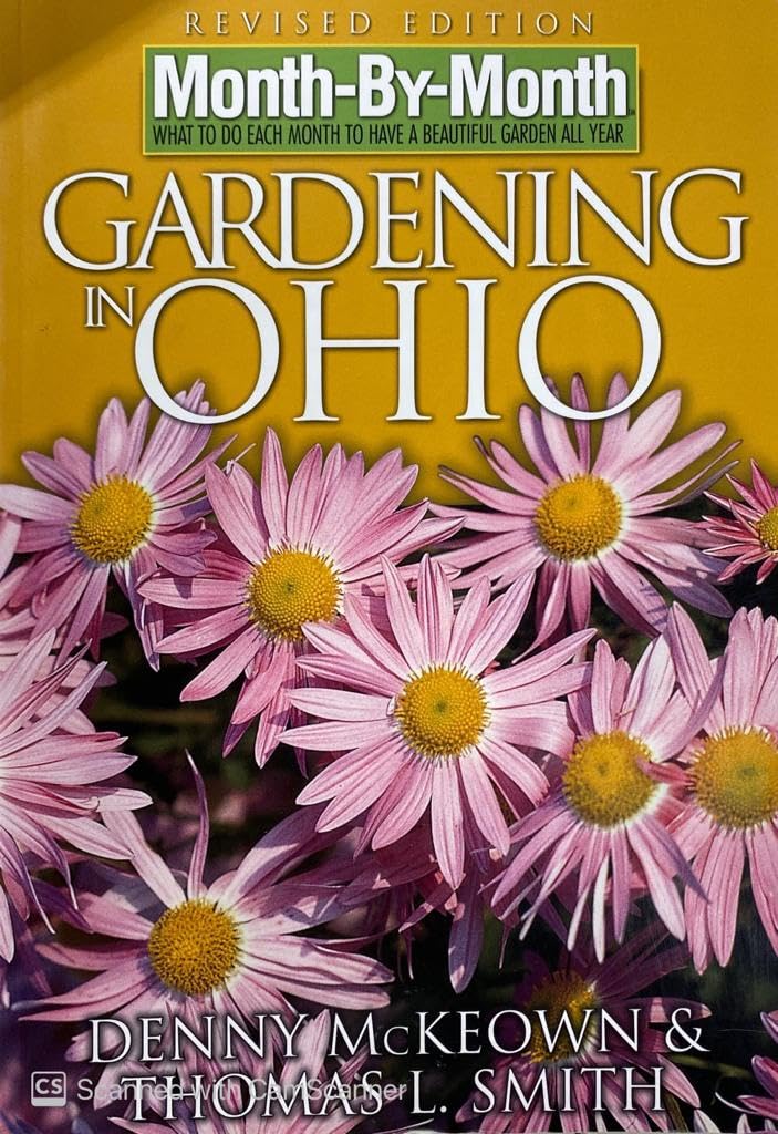 Month-by-Month Gardening in Ohio: Revised Edition: What to Do Each Month to Have a Beautiful Garden All Year