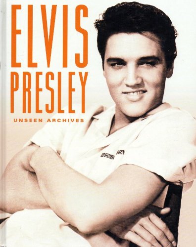 Elvis Presley Unseen Archives