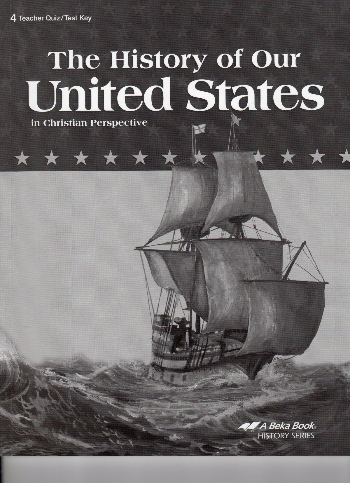 History of Our United States in Christian Perspective -4 - Teacher Quiz-test Key - 108715