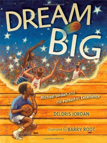 Dream Big( Michael Jordan and the Pursuit of Excellence)[DREAM BIG][Paperback]