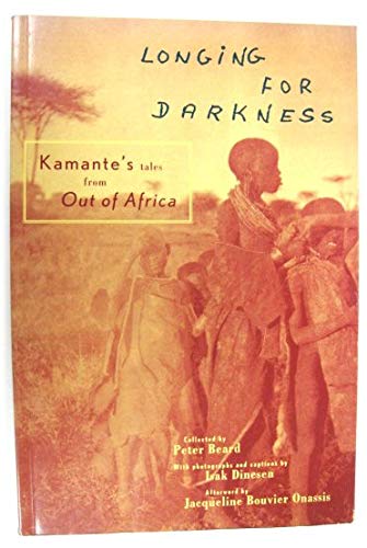 Longing for Darkness: Kamante's Tales from Out of Africa, With Original Photographs (January 1914-Ju (1st Chroni) [Paperback]