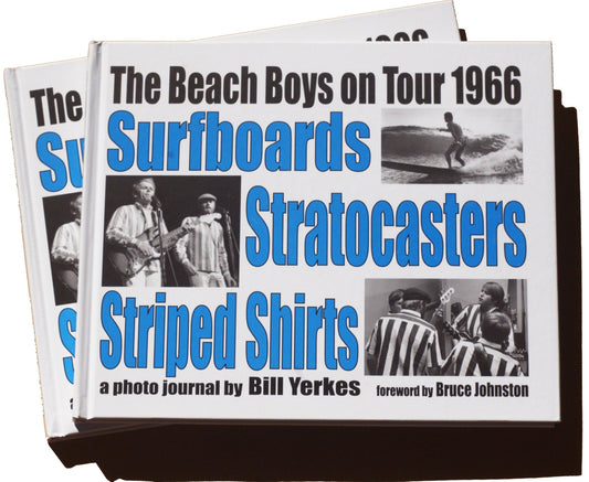 By Bill Yerkes The Beach Boys on Tour 1966, Surfboards, Stratocasters, Striped Shirts [Hardcover]