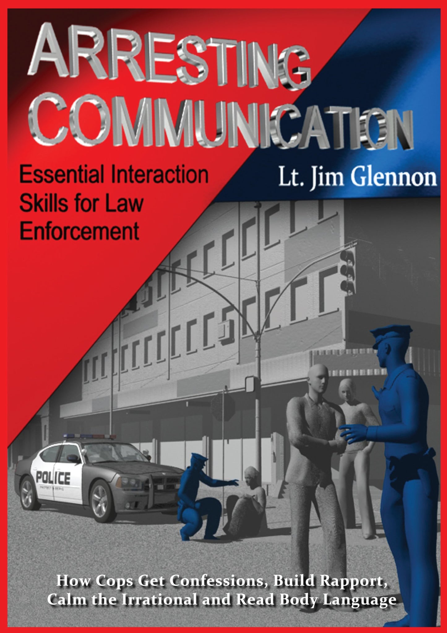 Arresting Communication: Essential Interaction Skills for Law Enforcement