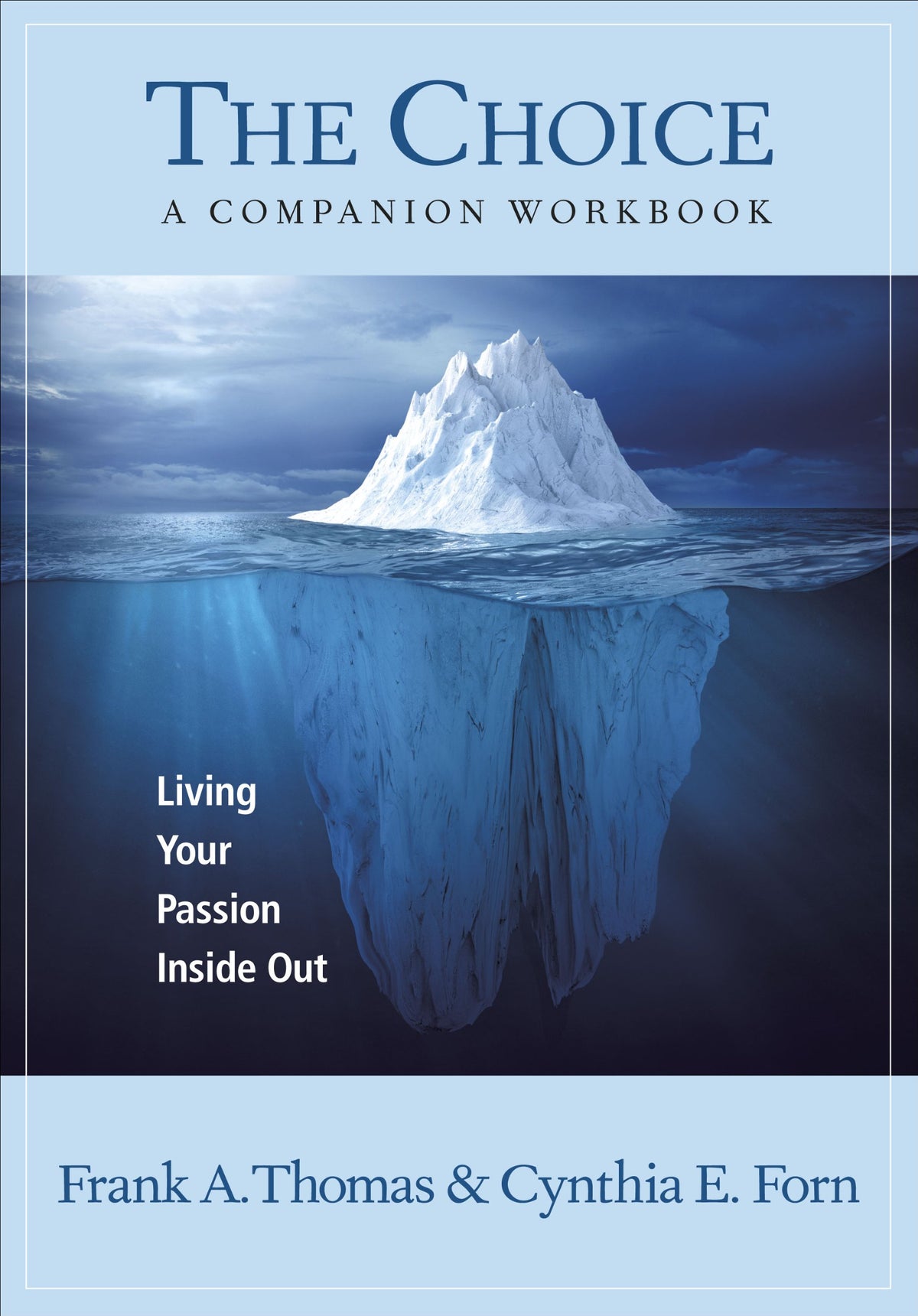 By Frank A. Thomas and Cynthia E. Forn The Choice: A Companion Workbook [Paperback]