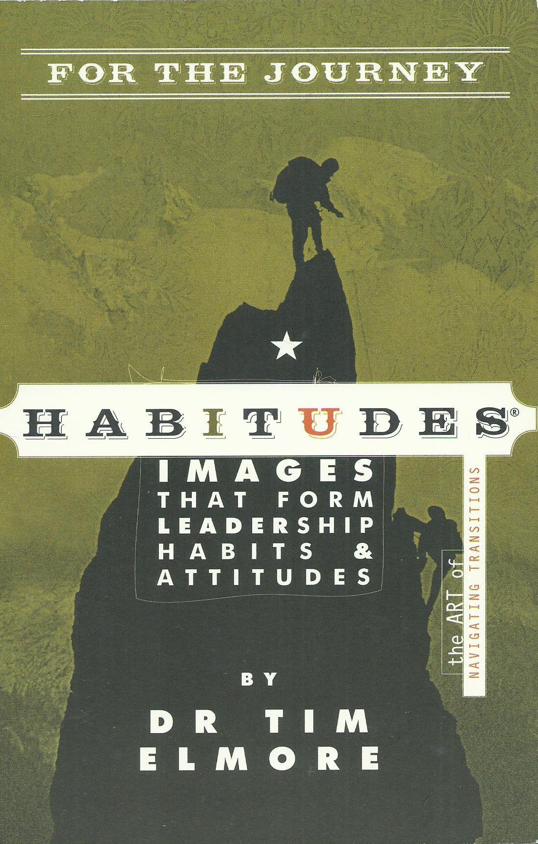 Habitudes for the Journey The Art of Navigating Transitions