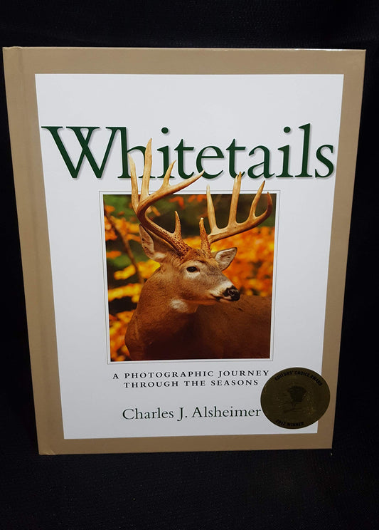 Whitetails (A Photographic Journey Through The Season) by Alsheimer, Charles J (2010) Hardcover