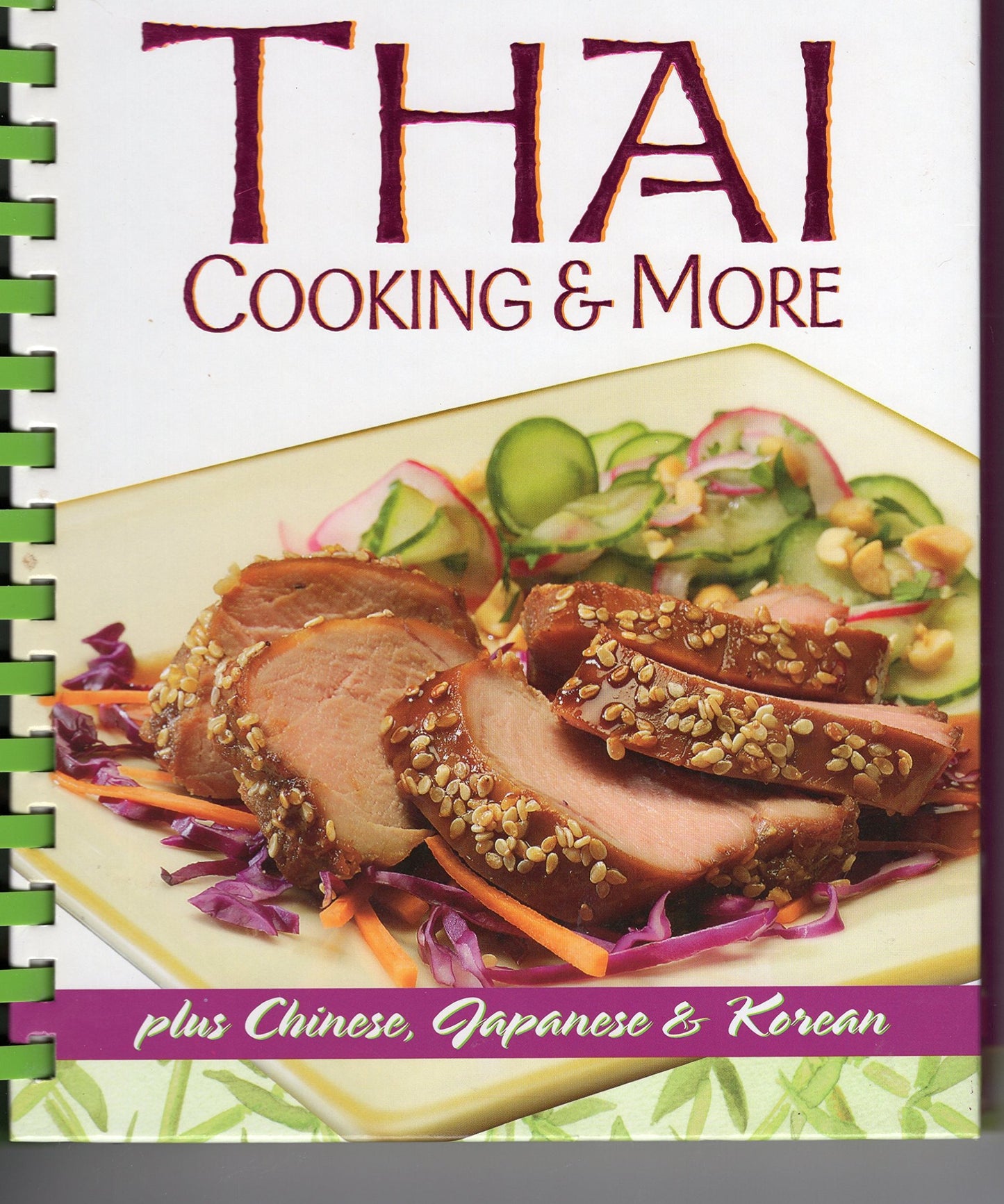 Thai Cooking & More (Plus Chinese, Japanese & Korean) by Louis Weber (2005) Spiral-bound