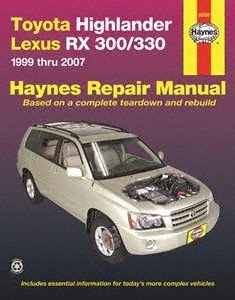 Haynes Repair Manual:Toyota Highlander Lexus RX 300/330 1999 thru 2007