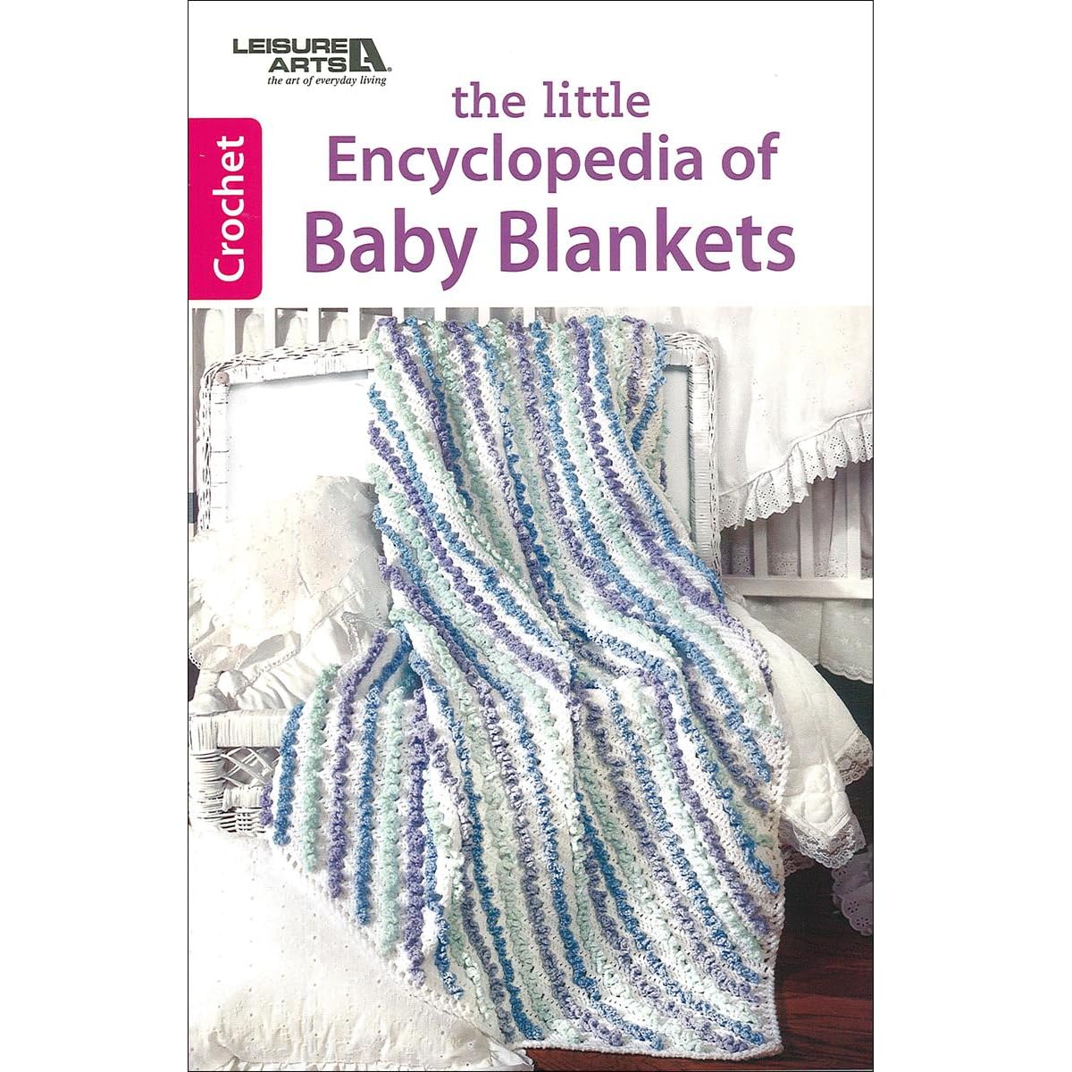 Leisure Arts 75552 Encyclopedia of Baby Blankets Art Work