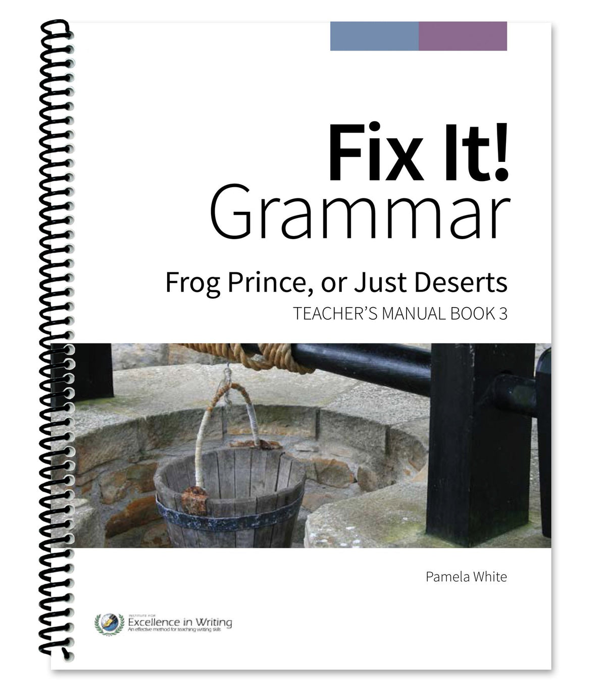 Fix It! Grammar: Frog Prince, or Just Deserts [Teacher's Manual Book 3] by Pamela White (2009-05-04)