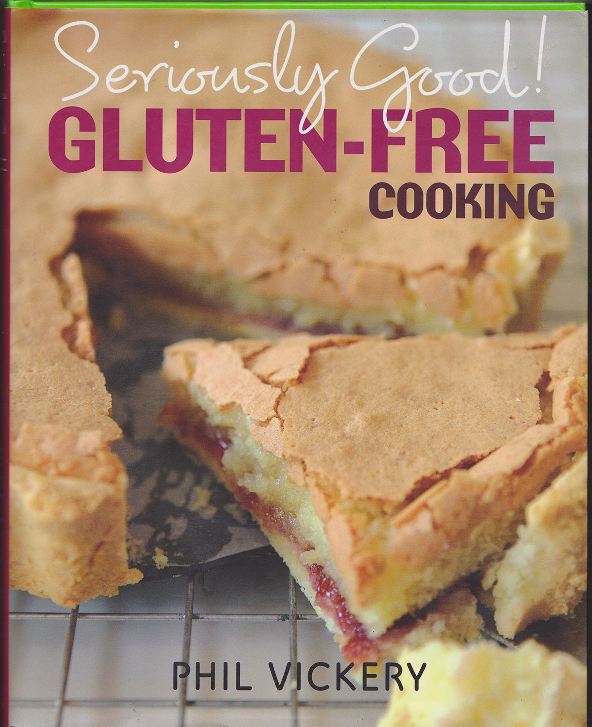 Seriously Good Gluten-free Cooking by Phil Vickery (2009-05-03)