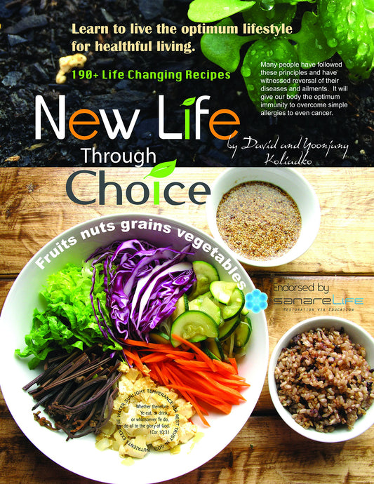 New Life Through Choice - Learn to Live the Optimum Lifestyle for Healthful Living! by Yoonjung Koliadko (2015-05-03) - 2902